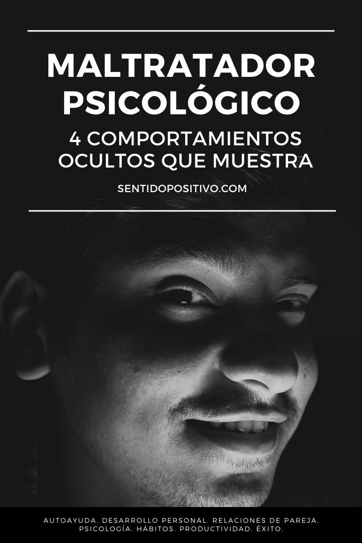 Maltratador psicológico: 4 Comportamientos ocultos que muestra