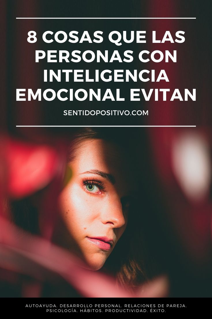 8 cosas que las personas con inteligencia emocional evitan