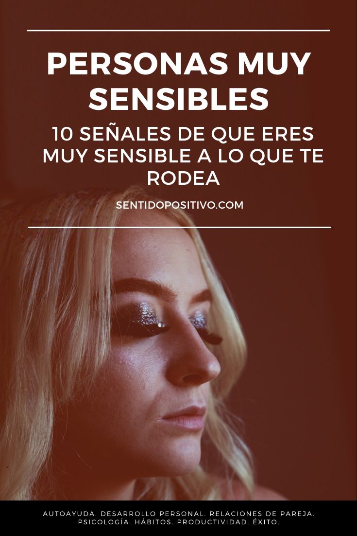 Personas muy sensibles: 10 señales de que eres muy sensible a lo que te rodea