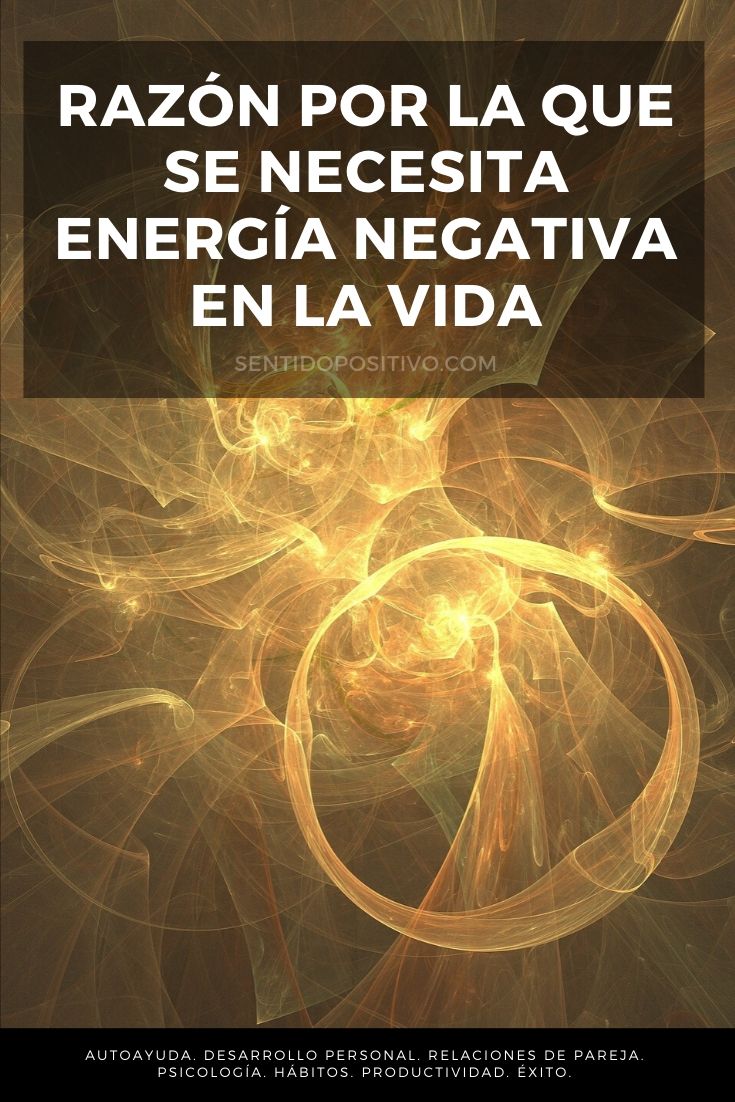 Energía negativa: Razón por la que se necesita energía negativa en la vida