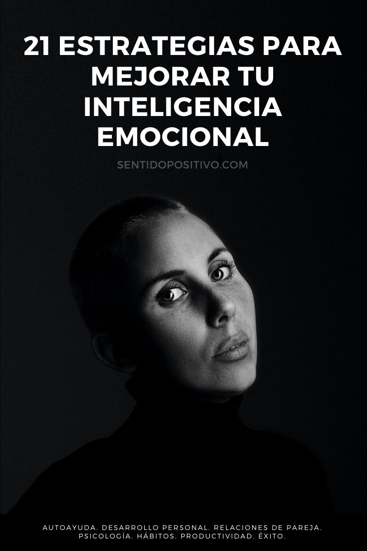 Mejorar la inteligencia emocional: 21 Estrategias para mejorar tu inteligencia emocional