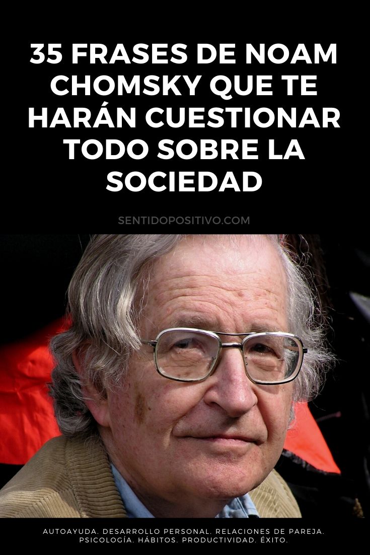 Frases de Noam Chomsky: 35 frases de Noam Chomsky que te harán cuestionar todo sobre la sociedad